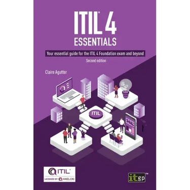 ITIL(R) 4 Essentials: Your essential guide for the ITIL 4 Foundation exam and beyond