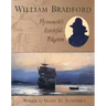William Bradford: Plymouth's Faithful Pilgrim