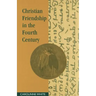 Christian Friendship in the Fourth Century