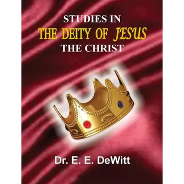 Studies In The Deity of Jesus, The Christ