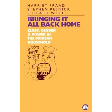 Bringing It All Back Home: Class, Gender and Power in the Modern Household Today