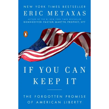 If You Can Keep It: The Forgotten Promise of American Liberty