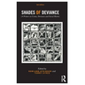 Shades of Deviance: A Primer on Crime, Deviance and Social Harm