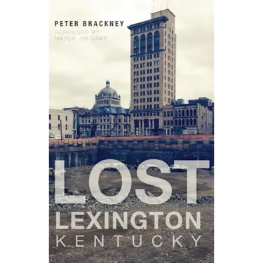 Lost Lexington, Kentucky