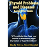 Thyroid Problems and diseases: Large Print Book: A Thyroid Diet That Fixes Your Thyroid by eliminating hypothyroidism or hyperthyroidism