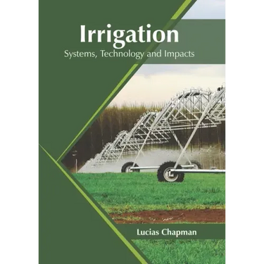 Irrigation: Systems, Technology and Impacts