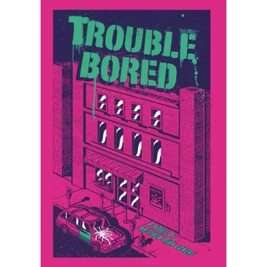 Trouble Bored