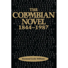 The Colombian Novel, 1844-1987