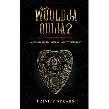 Wouldja Ouija?: A Steamy Supernatural Halloween Short