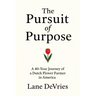 The Pursuit of Purpose: A 40-Year Journey of a Dutch Flower Farmer in America