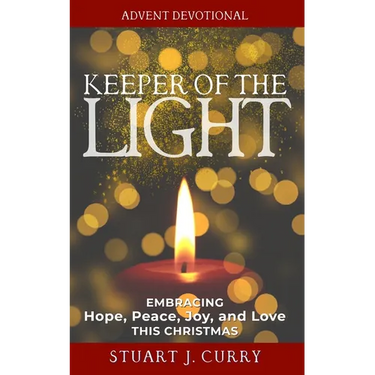 Keeper of the Light: Embracing Hope, Peace, Joy and Love This Christmas