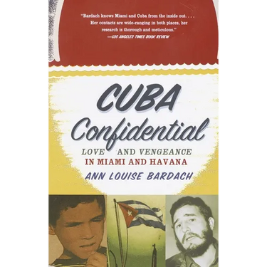 Cuba Confidential: Love and Vengeance in Miami and Havana