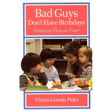 Bad Guys Don't Have Birthdays: Fantasy Play at Four