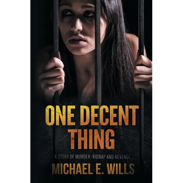 One Decent Thing: A Story of Kidnap, Intrigue and Murder