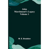 John Marchmont's Legacy, Volume 1