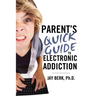 Parent's Guide to Electronic Addiction