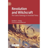 Revolution and Witchcraft: The Code of Ideology in Unsettled Times