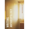 Writing Anthropology: Essays on Craft and Commitment