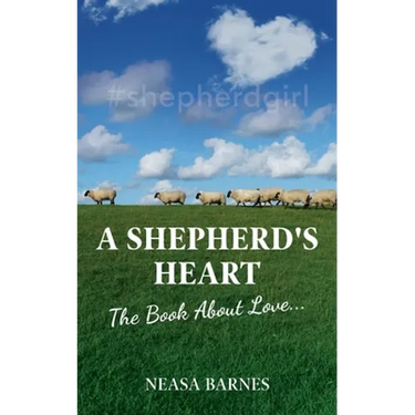 A Shepherd's Heart: The Book About Love....