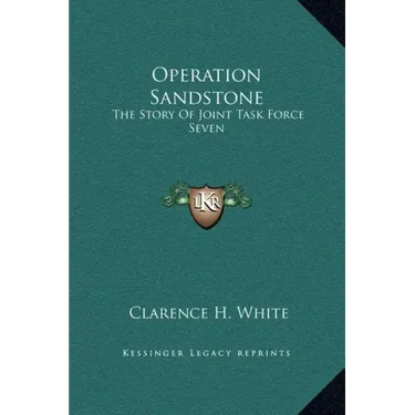 Operation Sandstone: The Story of Joint Task Force Seven