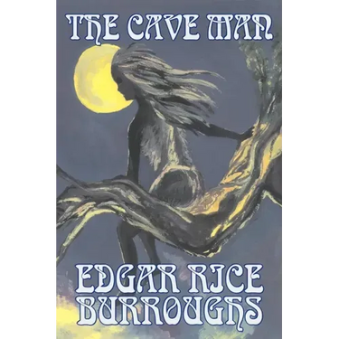 The Cave Man by Edgar Rice Burroughs, Fiction, Fantasy, Action & Adventure