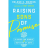 Raising Sons of Promise: A Guide for Single Mothers of Boys