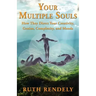 Your Multiple Souls - How They Direct Your Creativity, Genius, Complexity, and Moods