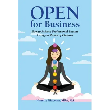 Open for Business: How to Achieve Professional Success Using the Power of Chakras