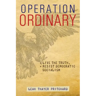 Operation Ordinary: Live the Truth, Resist Democratic Socialism