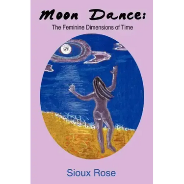 Moon Dance: The Feminine Dimensions of Time