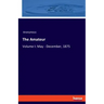 The Amateur: Volume I: May - December, 1875