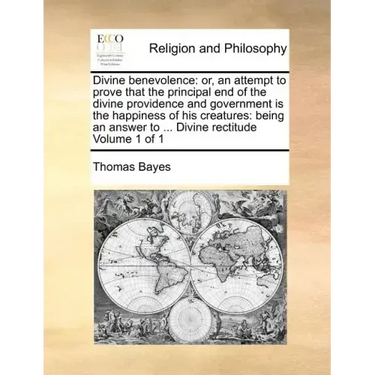 Divine Benevolence: Or, an Attempt to Prove That the Principal End of the Divine Providence and Government Is the Happiness of His Creatur
