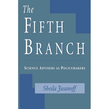 The Fifth Branch: Science Advisers as Policymakers