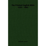 The Printed English Bible 1525 - 1885