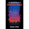 The Metaphysics of Stranger Things: Telekinesis, Telepathy & Systemology