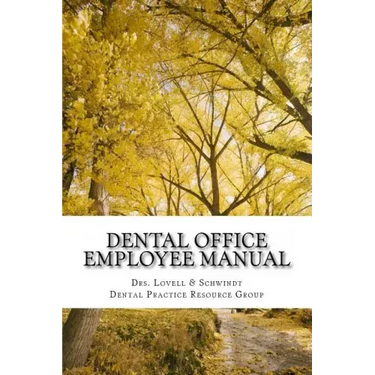 Dental Office Employee Manual: Policies & Procedures