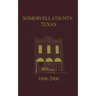 Somervell County, Texas Pictorial History: 1896-2006