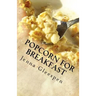 Popcorn For Breakfast