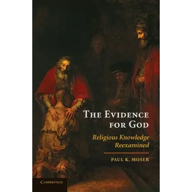 The Evidence for God: Religious Knowledge Reexamined