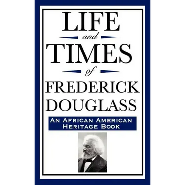 Life and Times of Frederick Douglass (an African American Heritage Book)