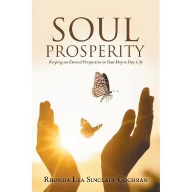Soul Prosperity: Keeping an Eternal Perspective in Your Day to Day Life