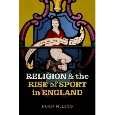 Religion and the Rise of Sport in England