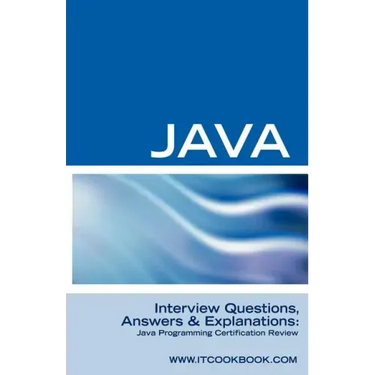 Java Interview Questions: Java Programming Certification Review