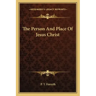 The Person and Place of Jesus Christ