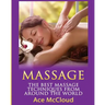 Massage: The Best Massage Techniques From Around The World