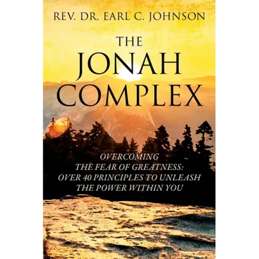 The Jonah Complex: Overcoming The Fear Of Greatness: Over 40 Principles to Unleash The Power Within You