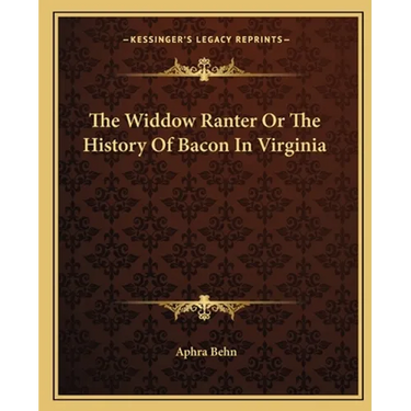 The Widdow Ranter Or The History Of Bacon In Virginia