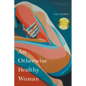 An Otherwise Healthy Woman