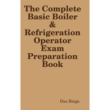 The Complete Basic Boiler & Refrigerator License Exam Book