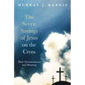 The Seven Sayings of Jesus on the Cross